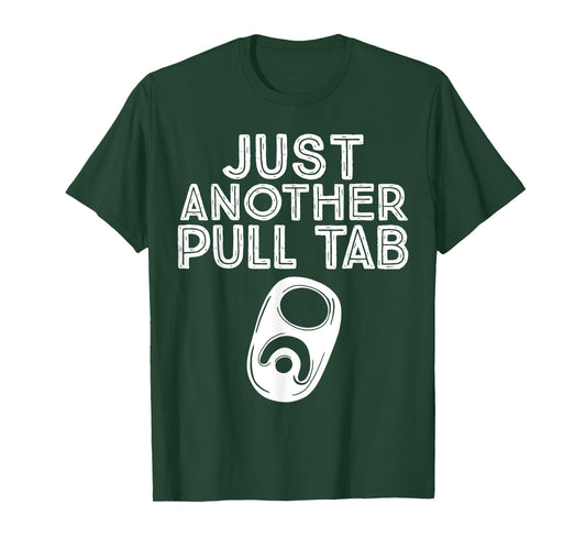 Just Another Pull Tab T-Shirt