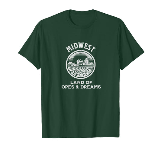 Midwest - Land of Opes & Dreams T-Shirt