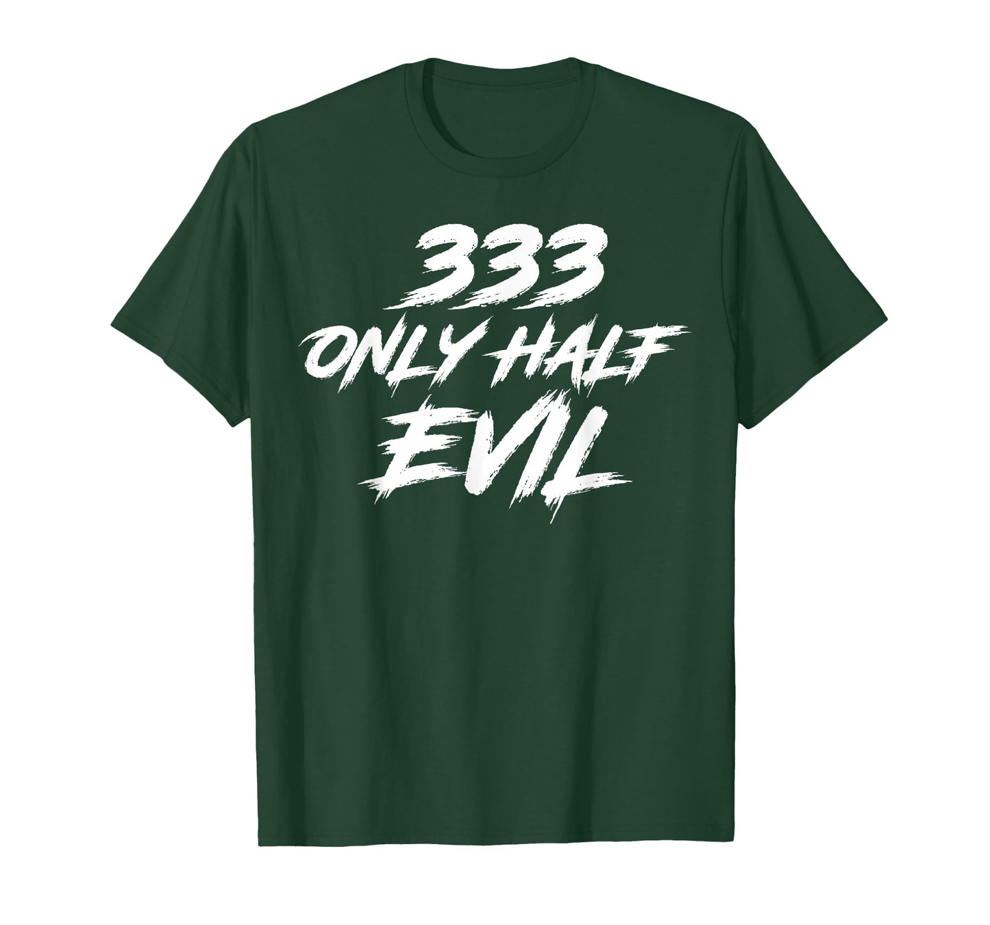 333 Only Half Evil ironic humor T-Shirt