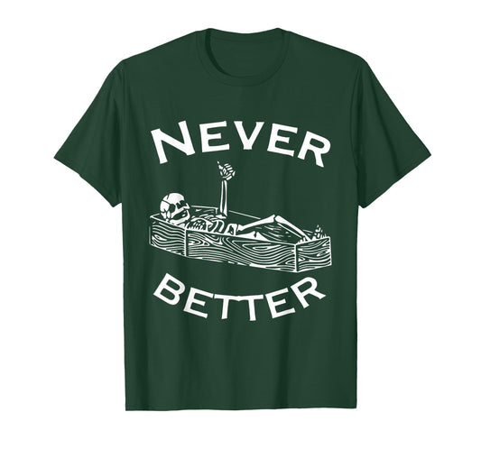 Never Better Skeleton Lazy Halloween Costume Funny Skull T-Shirt