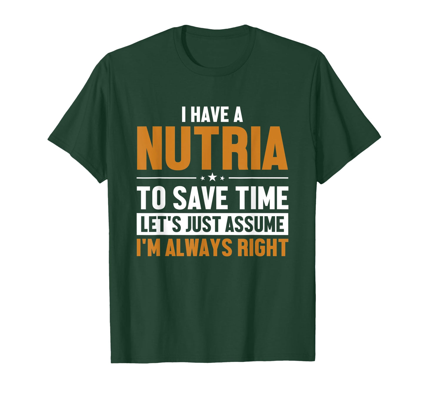 Nutria Let's Assume I'm Right Myocastor Rodent Coypu Nutria T-Shirt