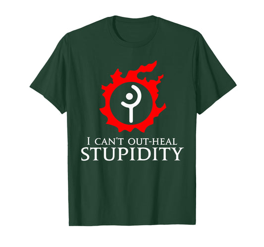 I can't out-heal stupidity - White Mage Funny meme T-Shirt