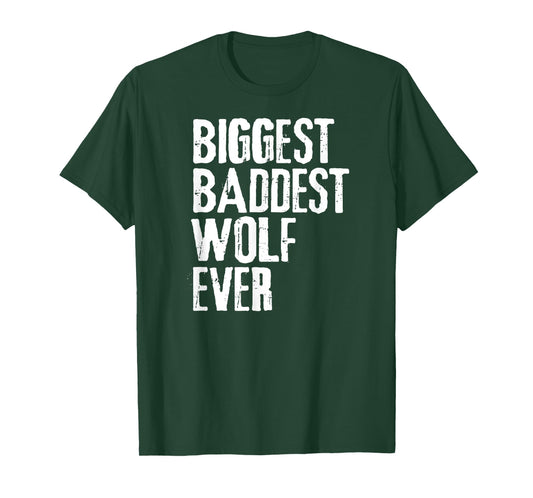 Big Bad Wolf Shirt BIggest Baddest Wolf Ever Tee Story Party T-Shirt