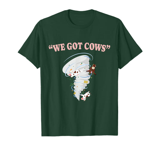 Storm Tornado Twister Hurricane Weather We Got Cows Funny T-Shirt