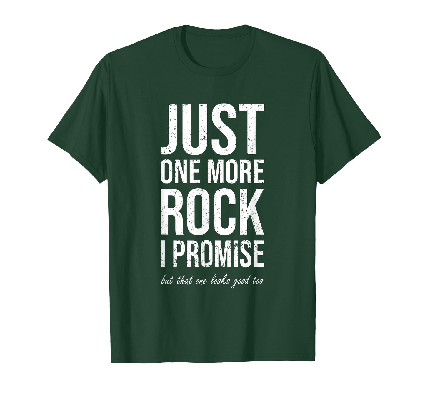 Rockhounds Gear Gift Just one More Rock Funny rockhounding T-Shirt Small