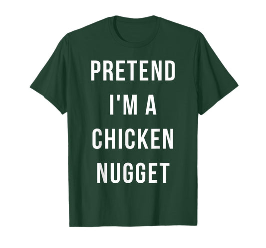 Pretend I'm A Chicken Nugget Halloween Lazy Minute Costume T-Shirt