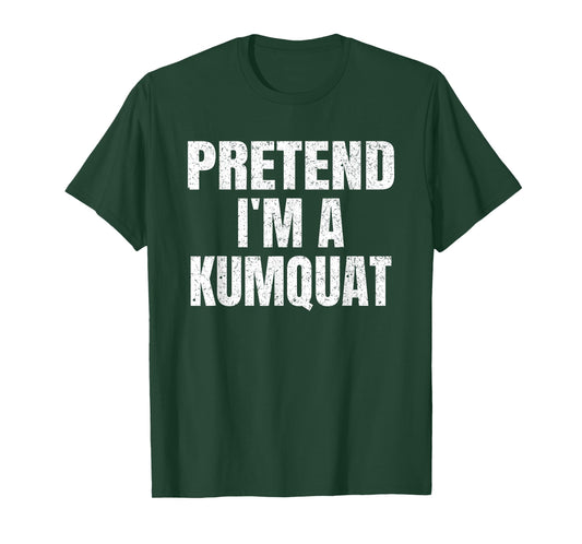 Pretend I'm A Kumquat Easy Halloween Family Group Costume T-Shirt