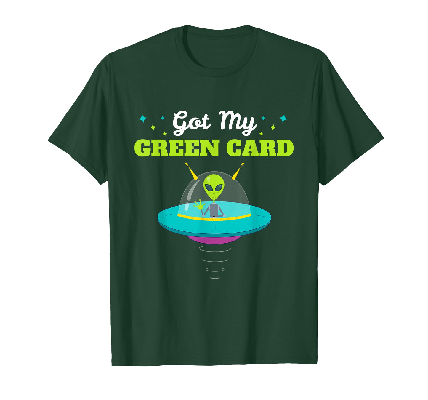 Got my Green Card Funny Alien UFO tshirt Immigration T-Shirt T-Shirt