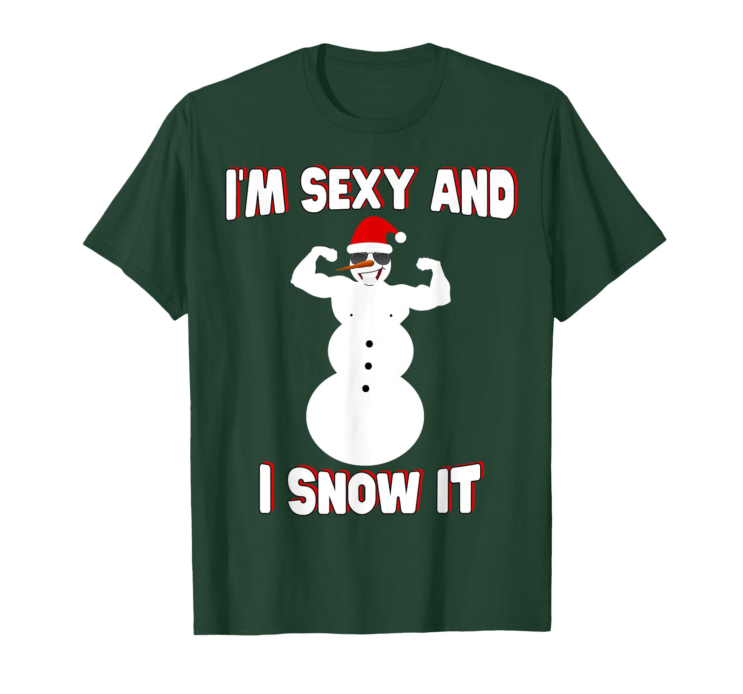 I'm Sexy And I Snow It Comedy Snowman Xmas T-Shirt Santa Hat