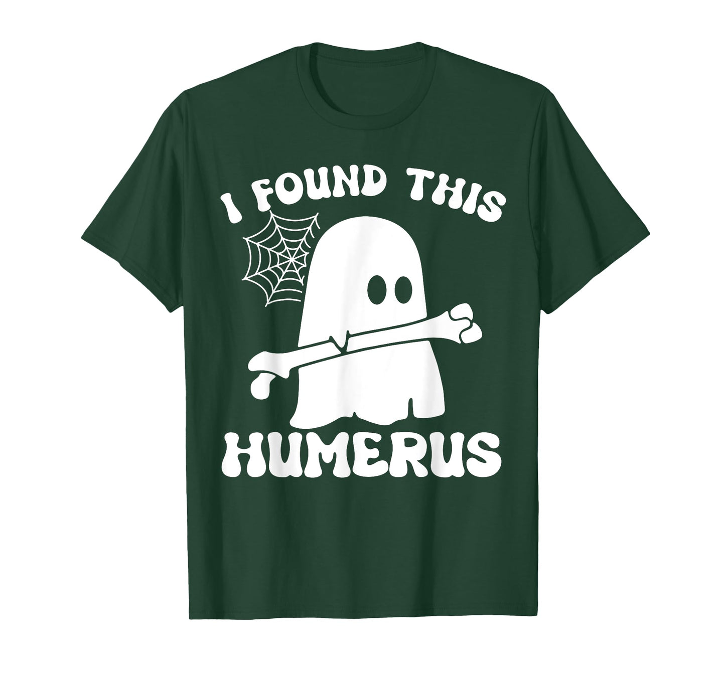 Halloween Ghost I Found Humerus Funny Costume Mens Women T-Shirt