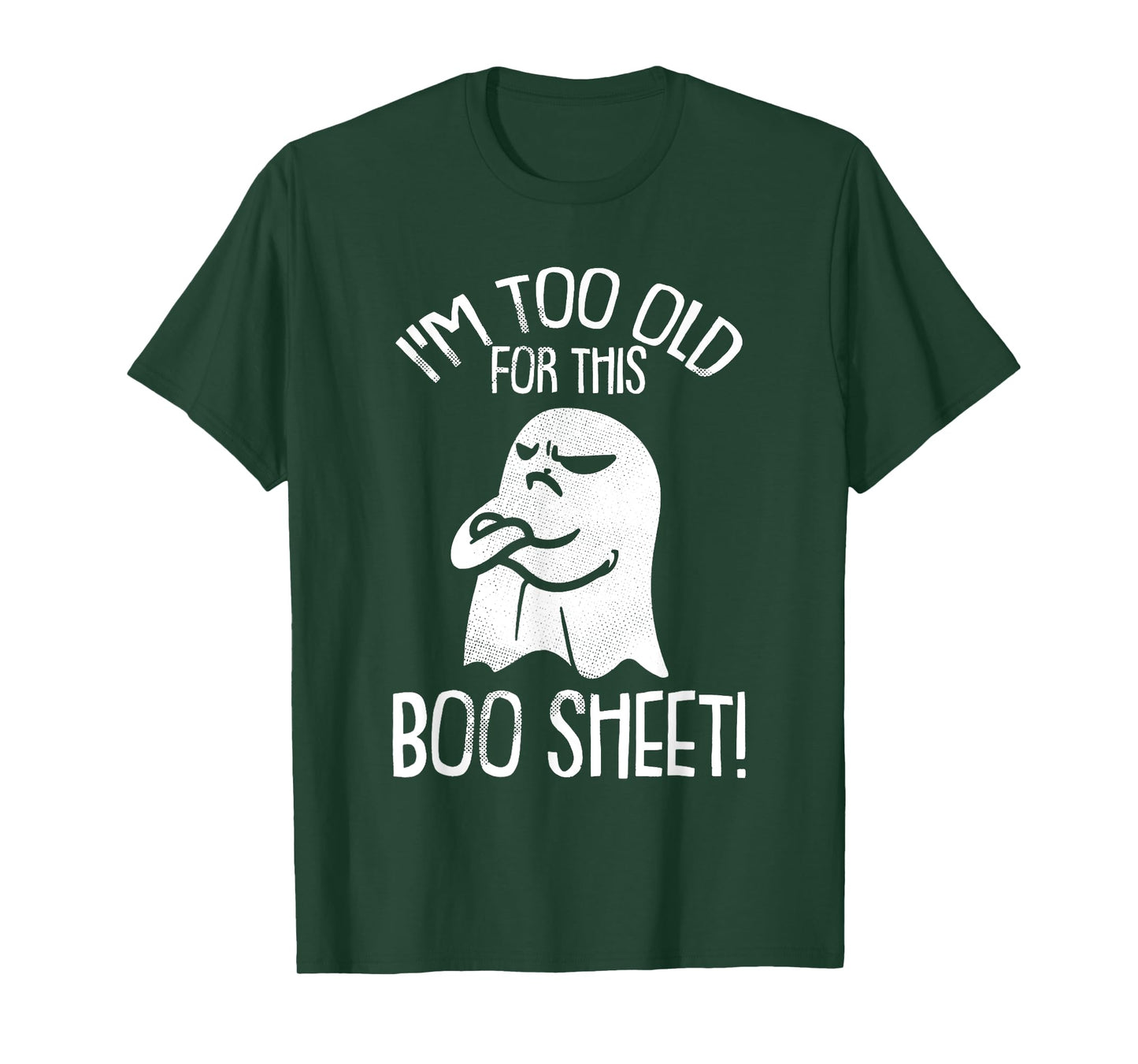 Funny Halloween Ghost I'm Too Old For This Boo Sheet T-Shirt T-Shirt