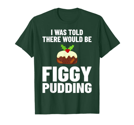 Figgy Pudding Figs Recipe Christmas T-Shirt
