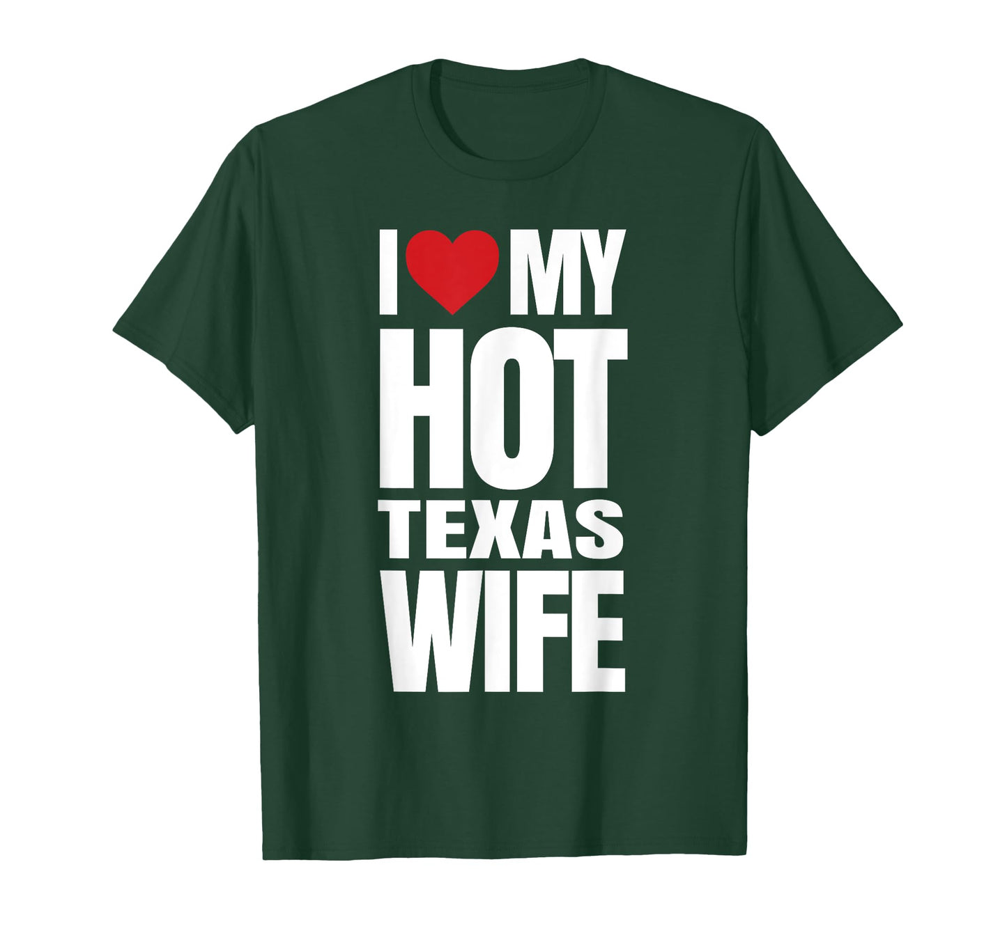 I Love My Hot Texas Wife T-Shirt