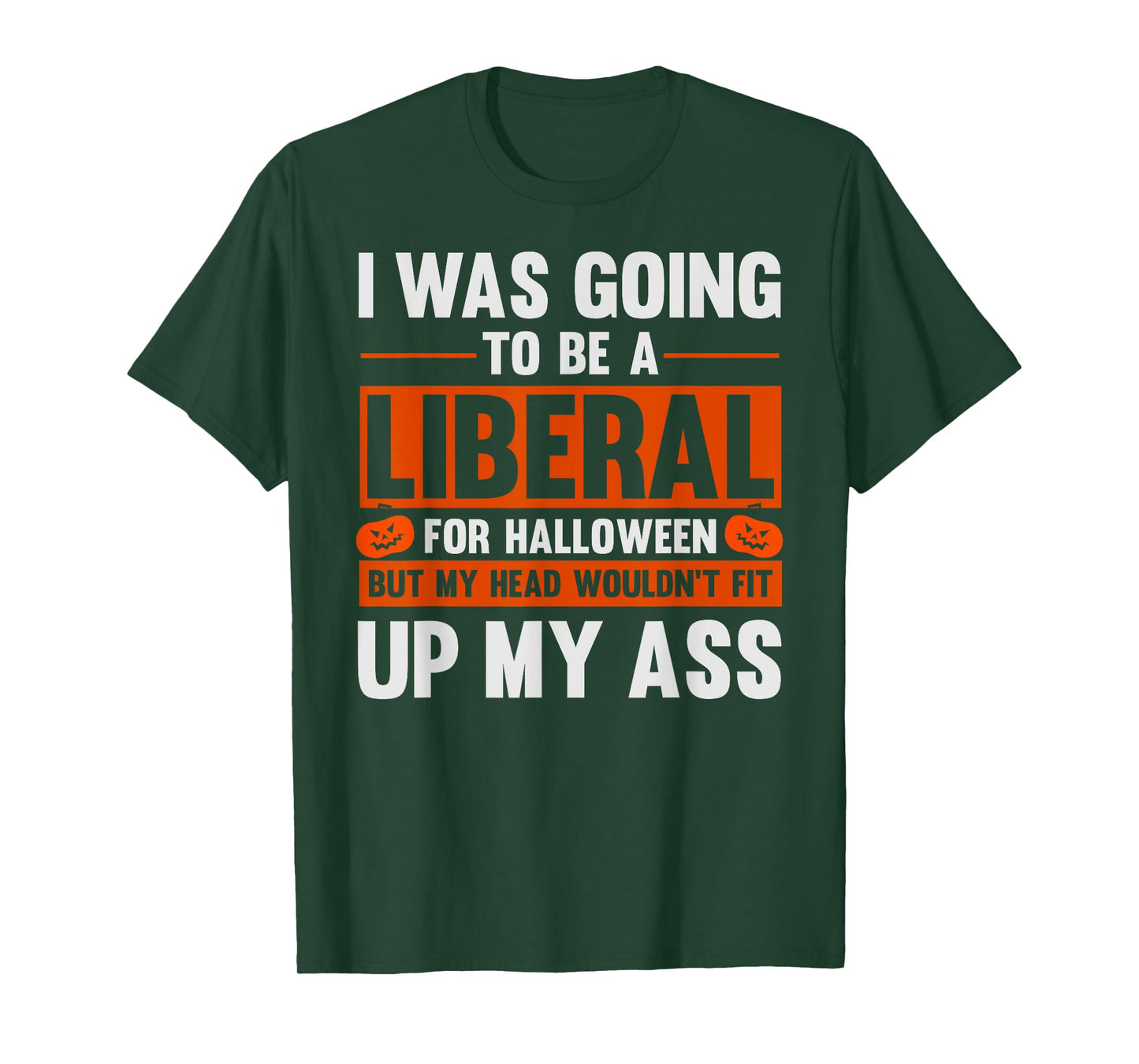 Funny Costume I Was Going To Be A Liberal For Halloween T-Shirt