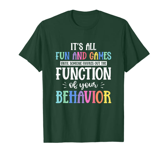 Behavior Therapist Fun And Games Behavior Therapist T-Shirt
