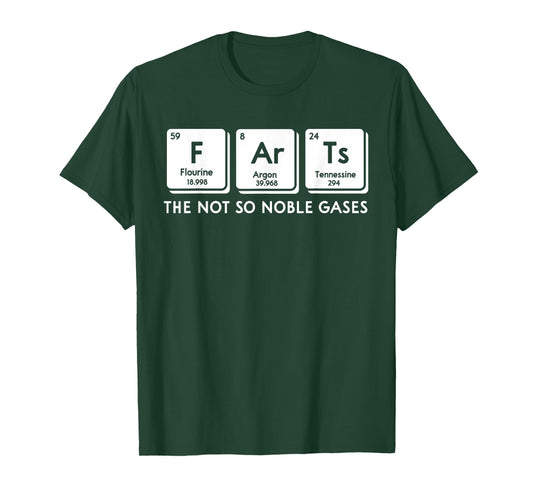 FArTs The Not So Noble Gases Periodic Table Science Nerd T-Shirt