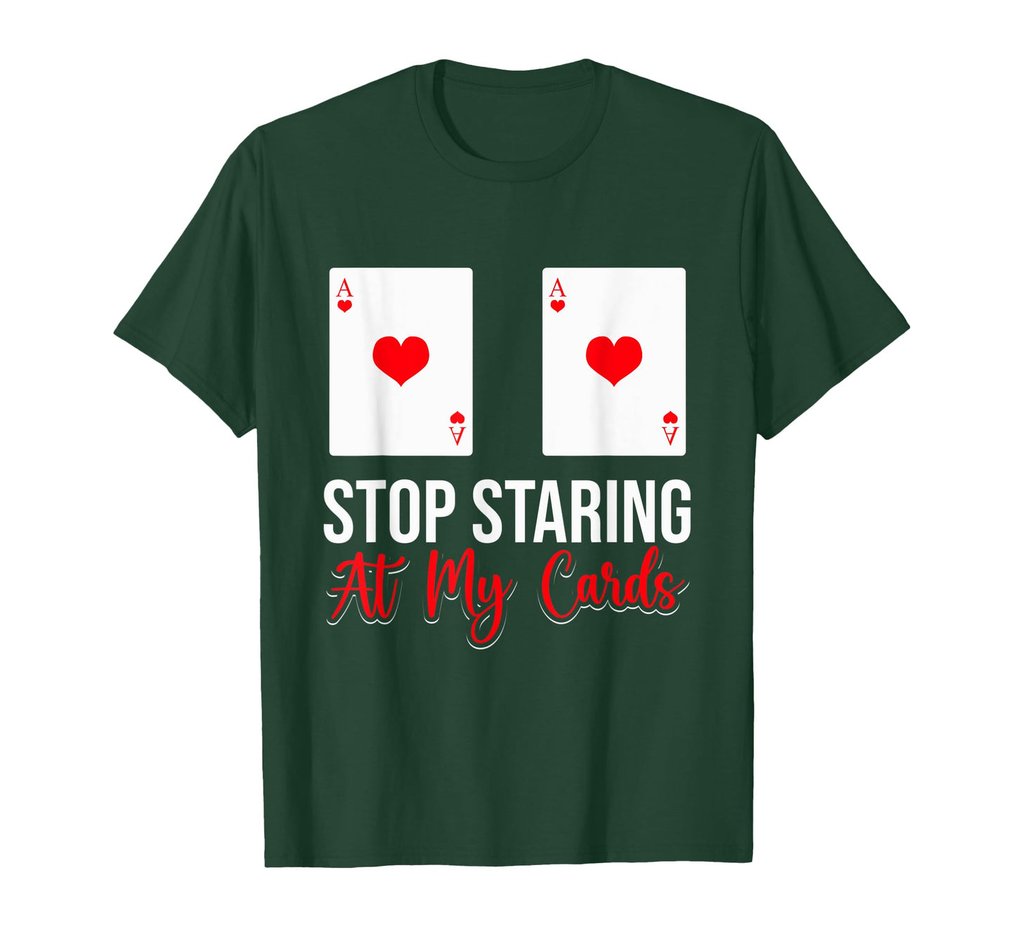 Stop Staring At My Cards Funny Poker Casino Women T-Shirt