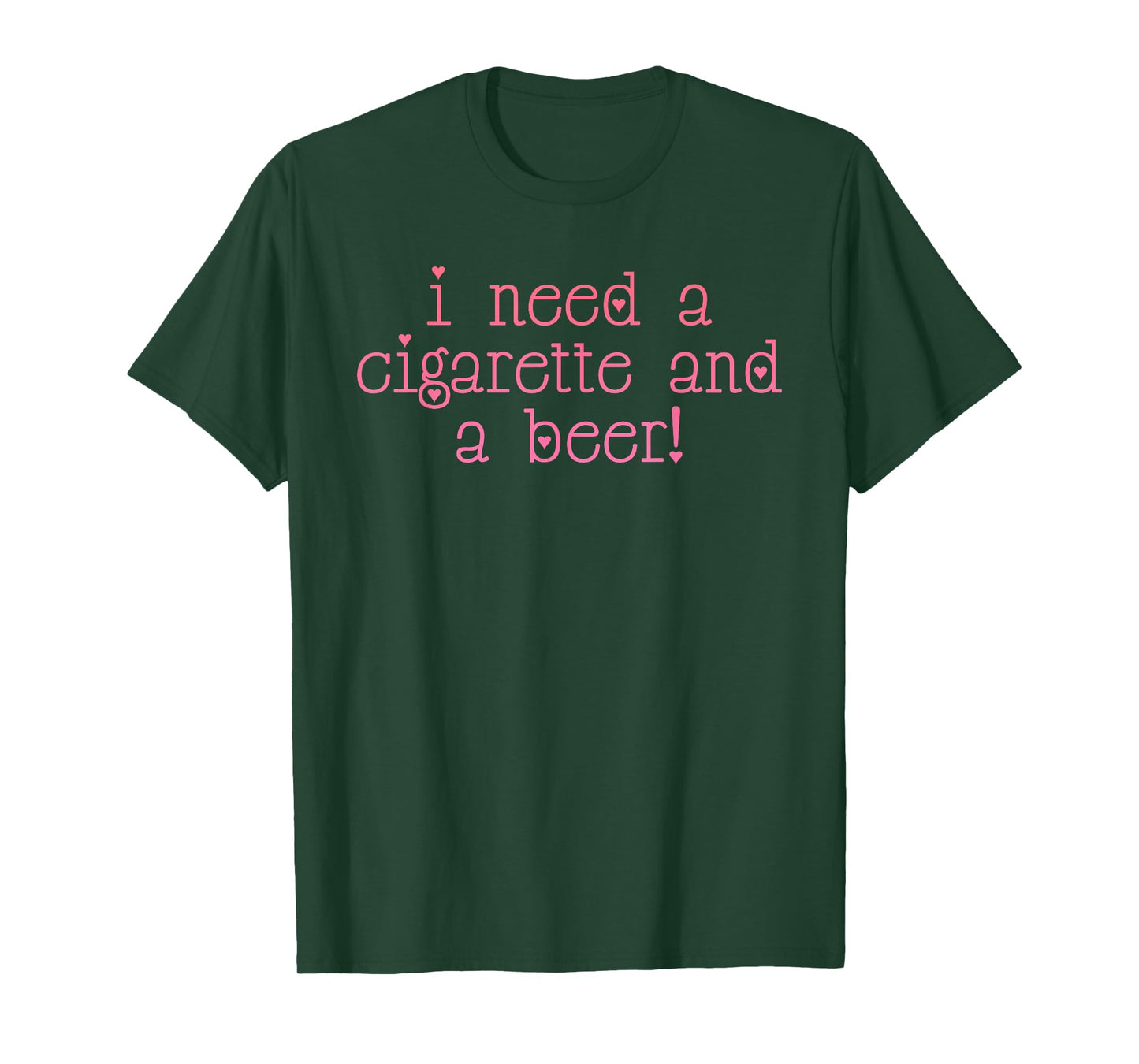 I Need A Cigarette And A Beer! T-Shirt