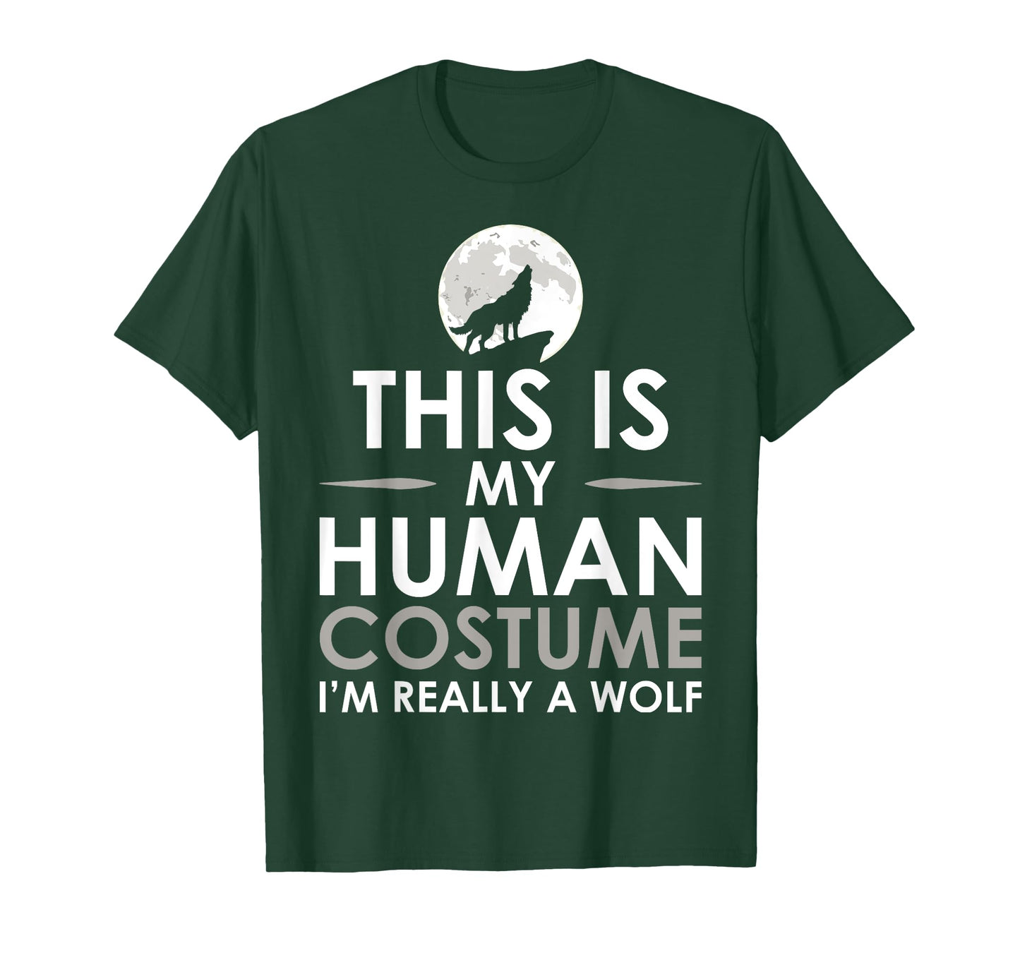 Funny Shirt This Is My Human Costume I'm Really A Wolf T-Shirt