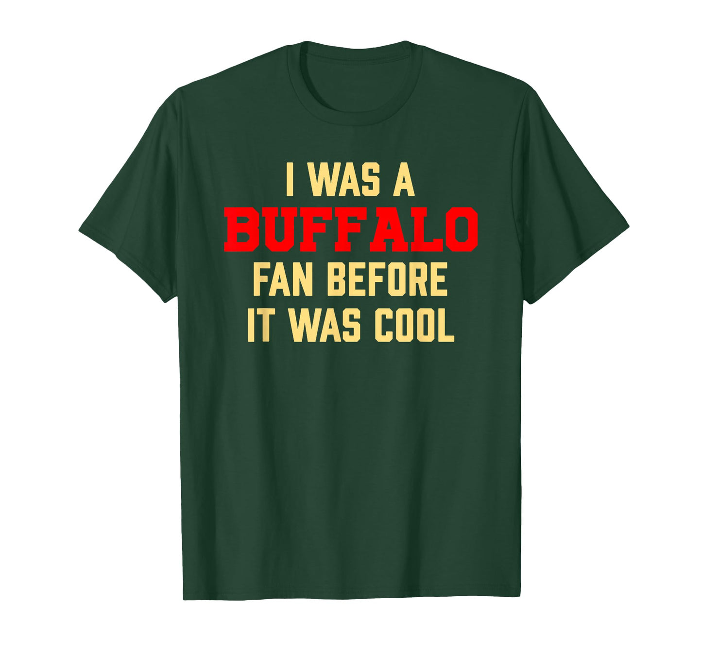 I Was A Buffalo Fan Before It Was Cool T-Shirt