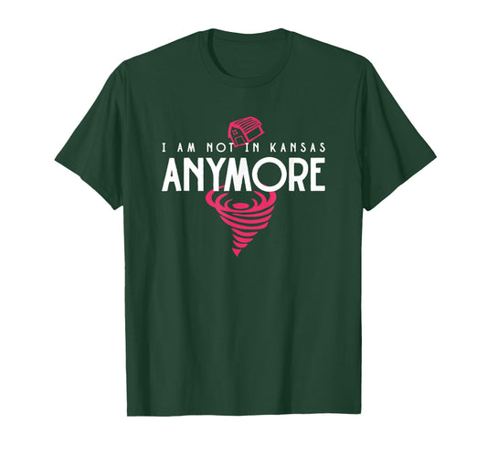 Funny I Am Not in Kansas Anymore No Longer in Kansas T-Shirt