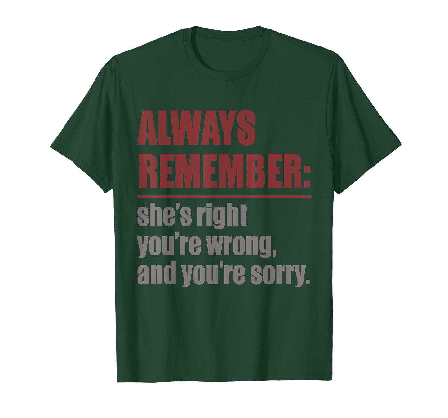 Always remember she is right T-Shirt