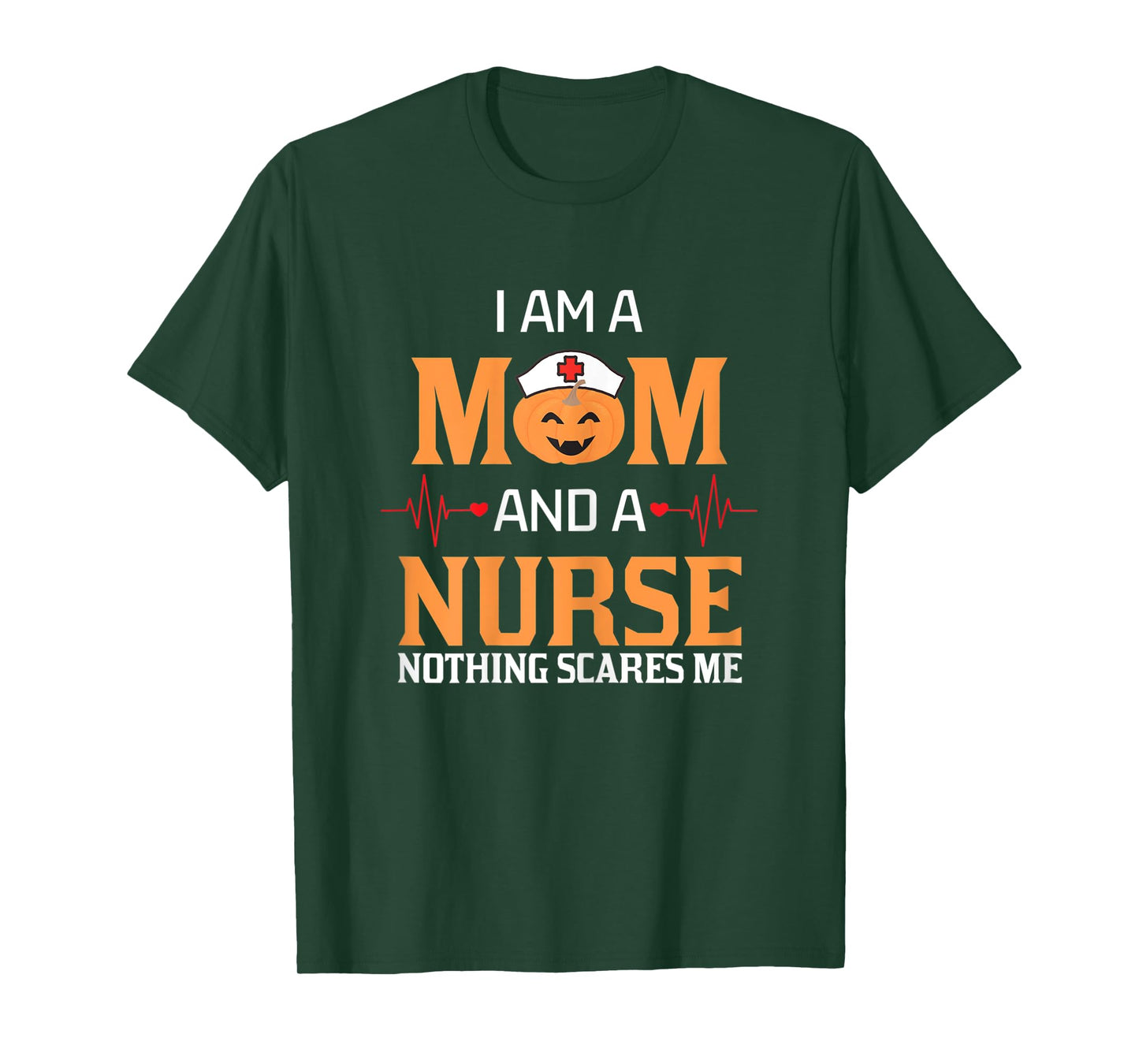 Womens I Am A Mom and A Nurse Nothing Scares Me Halloween Nurse T-Shirt