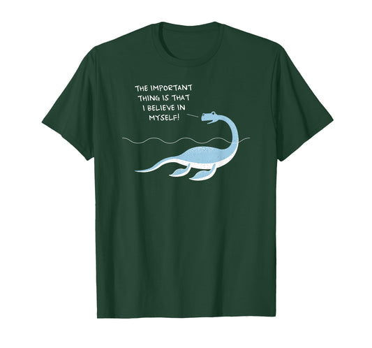 Nessie Loch Ness monster - believe in myself t-shirt T-Shirt