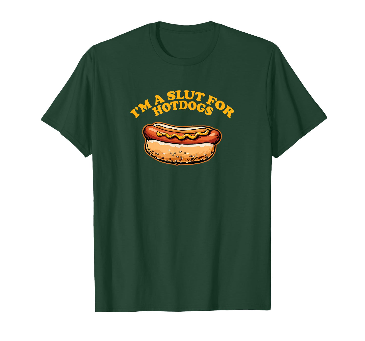 I'M A SLUT FOR HOTDOGS Funny Hungry Weiner Lovers T-Shirt