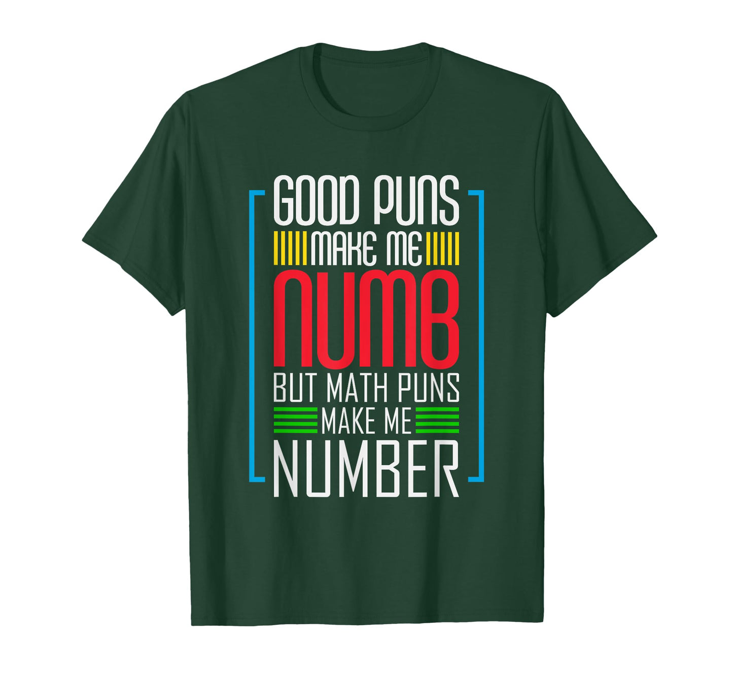 Good Puns Make Me Numb But Math Puns Make Me Number - Funny T-Shirt
