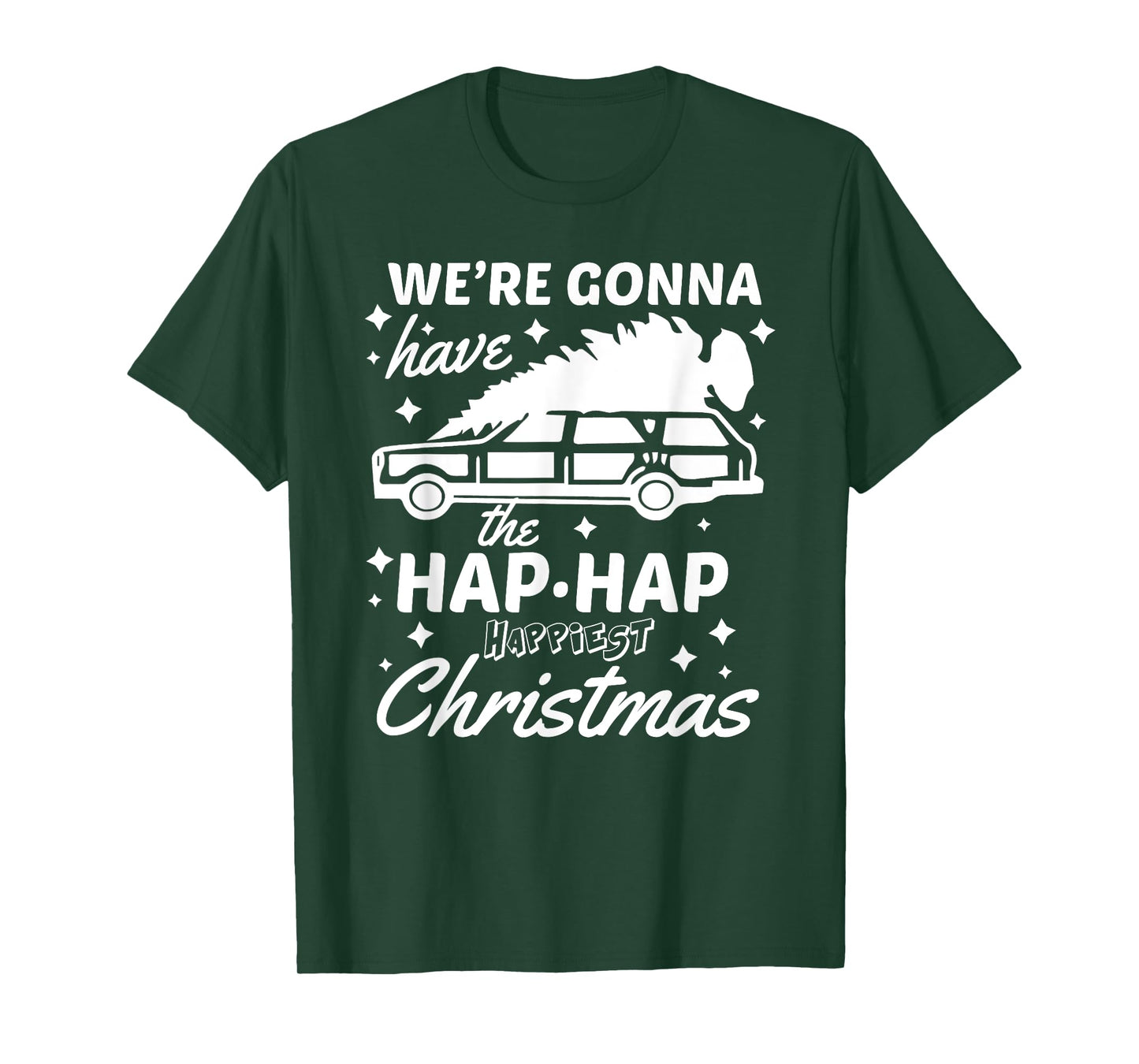 "Hap Hap Happiest Christmas" Funny Family Christmas Shirt T-Shirt