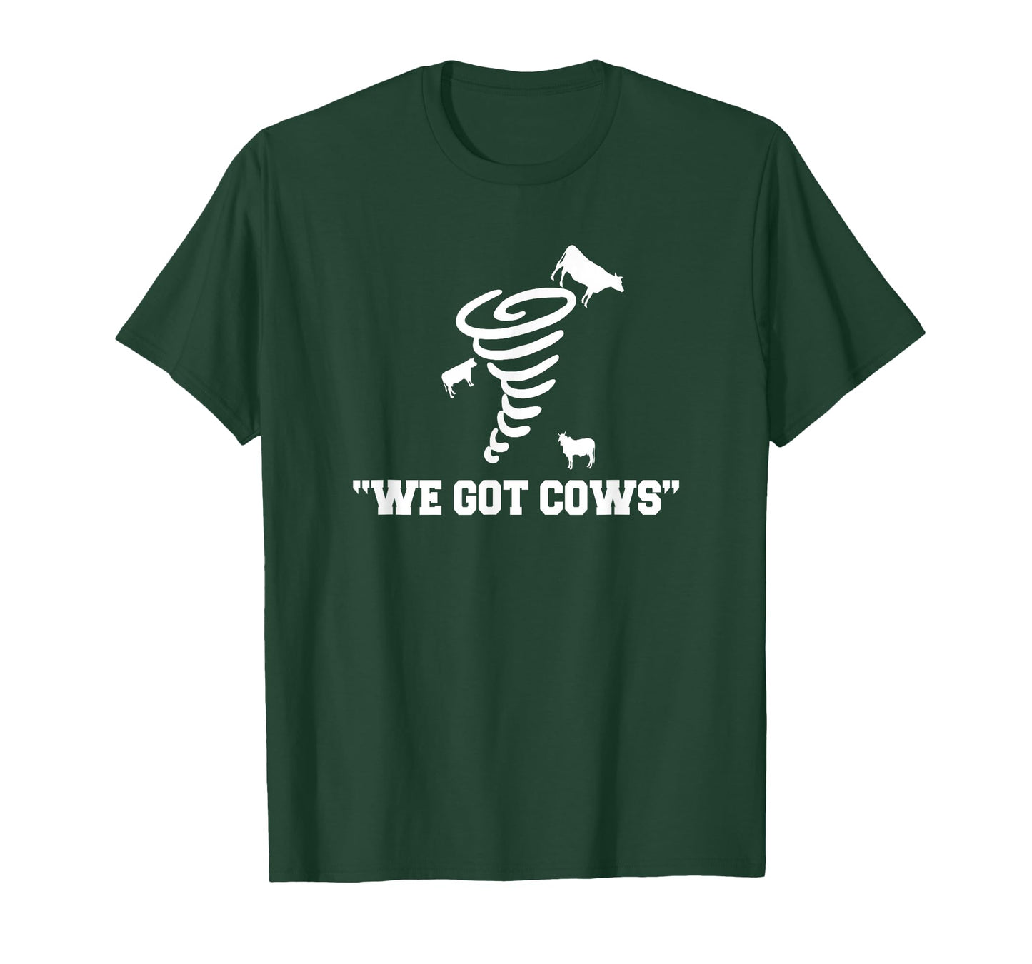 We Got Cows Funny Tornado Chaser T-Shirt T-Shirt