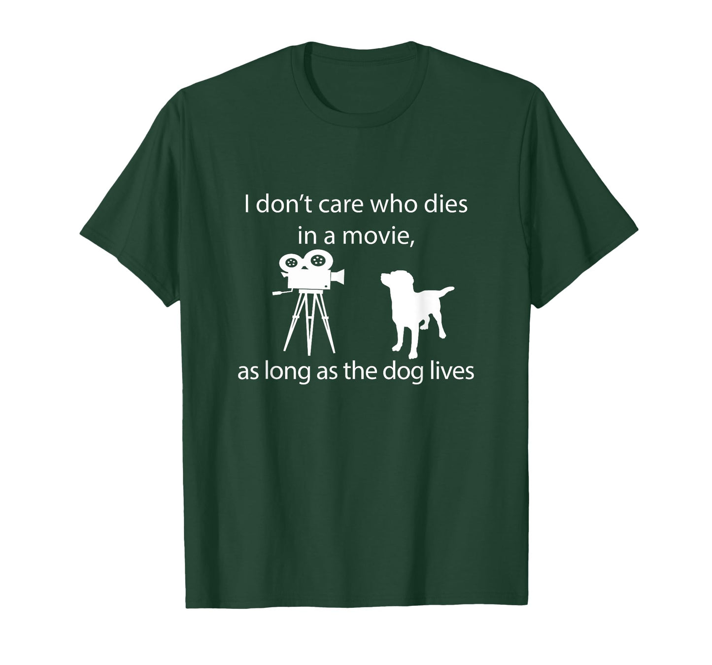 I Don't Care Who Dies In A Movie As Long As Dog Lives Labs T-Shirt