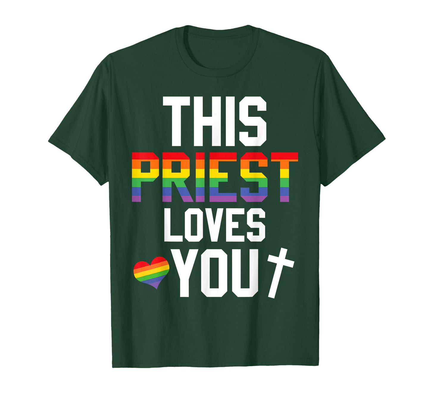 This Priest Loves You Proud LGBTQ Pride Religion Leader T-Shirt