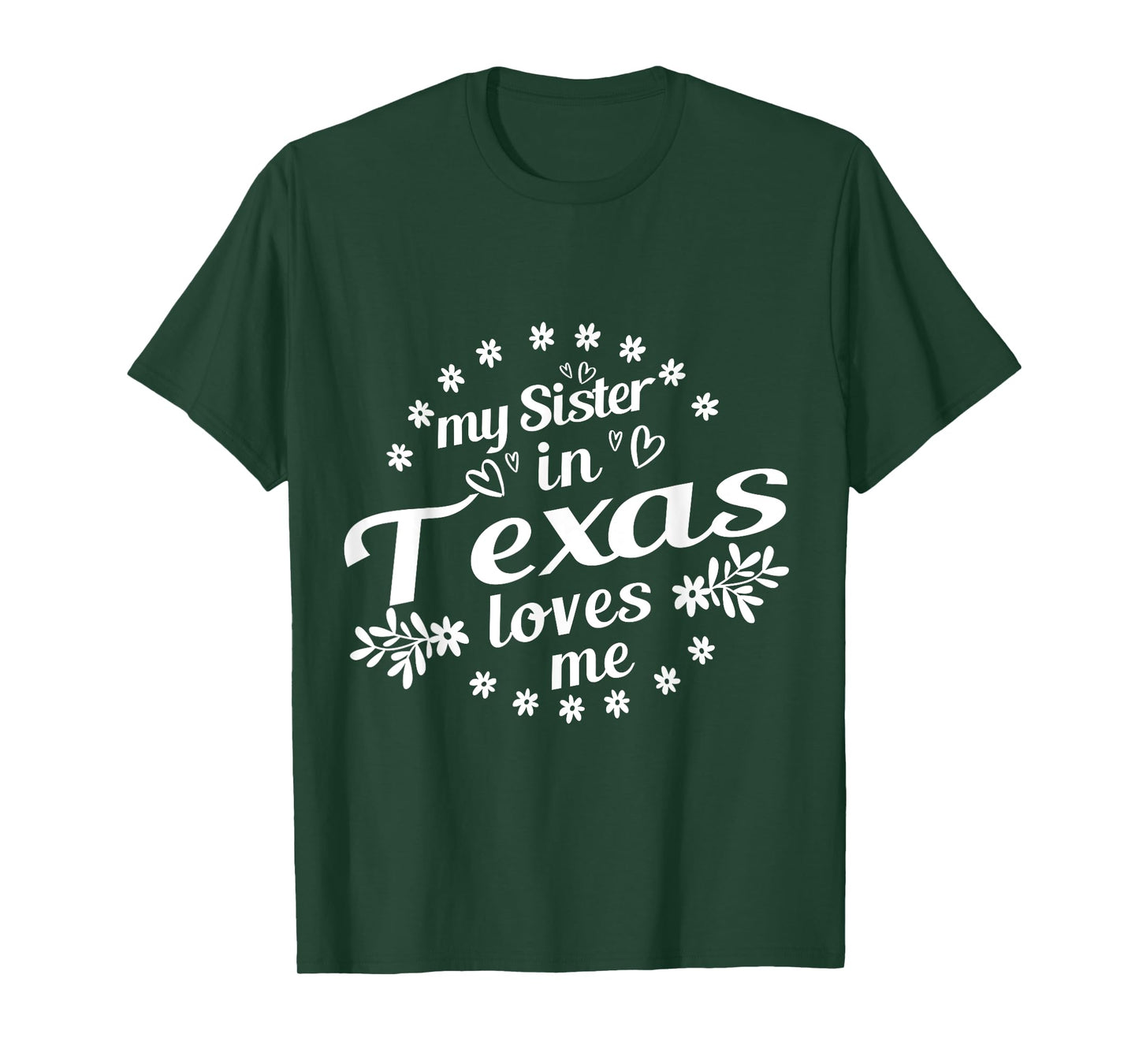My Sister In Texas Loves Me Texas Sister T-Shirt