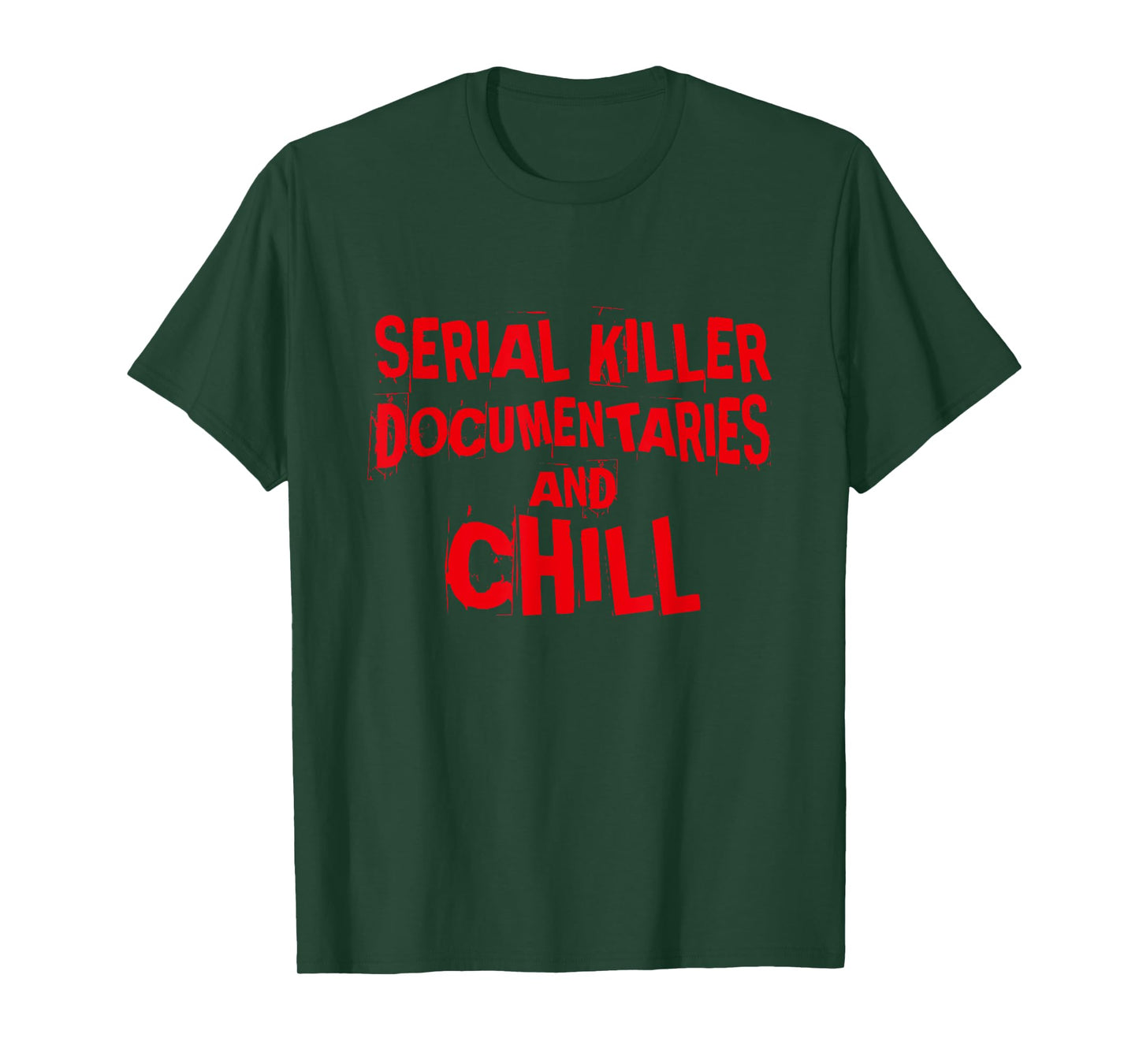 Serial Killer Documentaries and Chill, True Crime T-Shirt