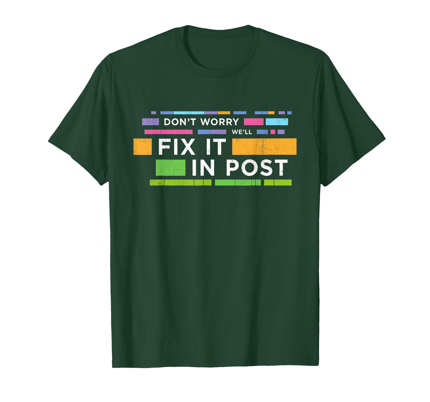 Don't Worry We'll Fix It In Post | Movie Editors Editing T-Shirt