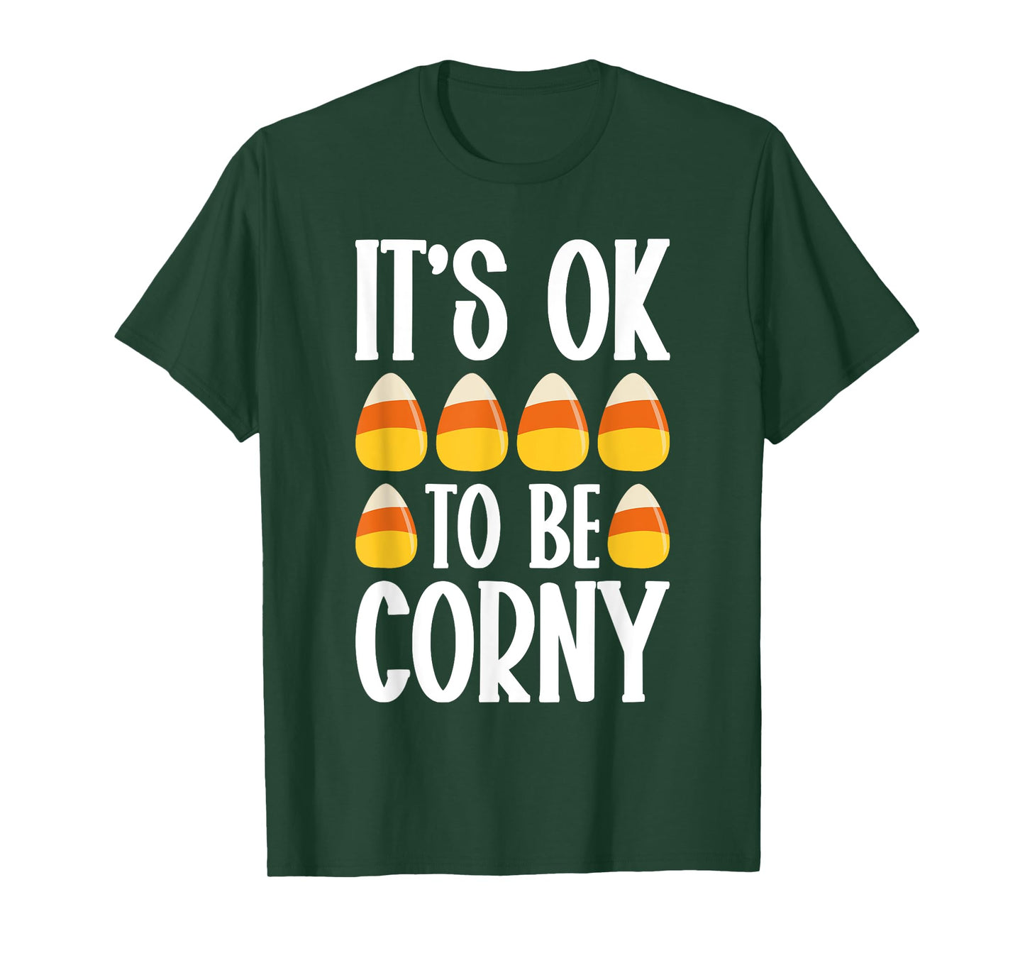 It’s Ok To Be Corny Halloween Candy Corn Spooky Treats T-Shirt