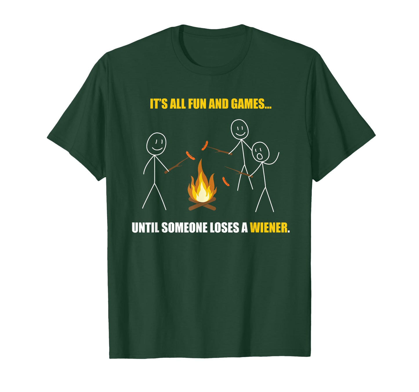 It's All Fun And Games Until Someone Loses a Wiener T-Shirt