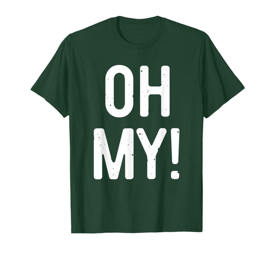 Oh My Shirt Adult Men Women Kids Costume T-Shirt