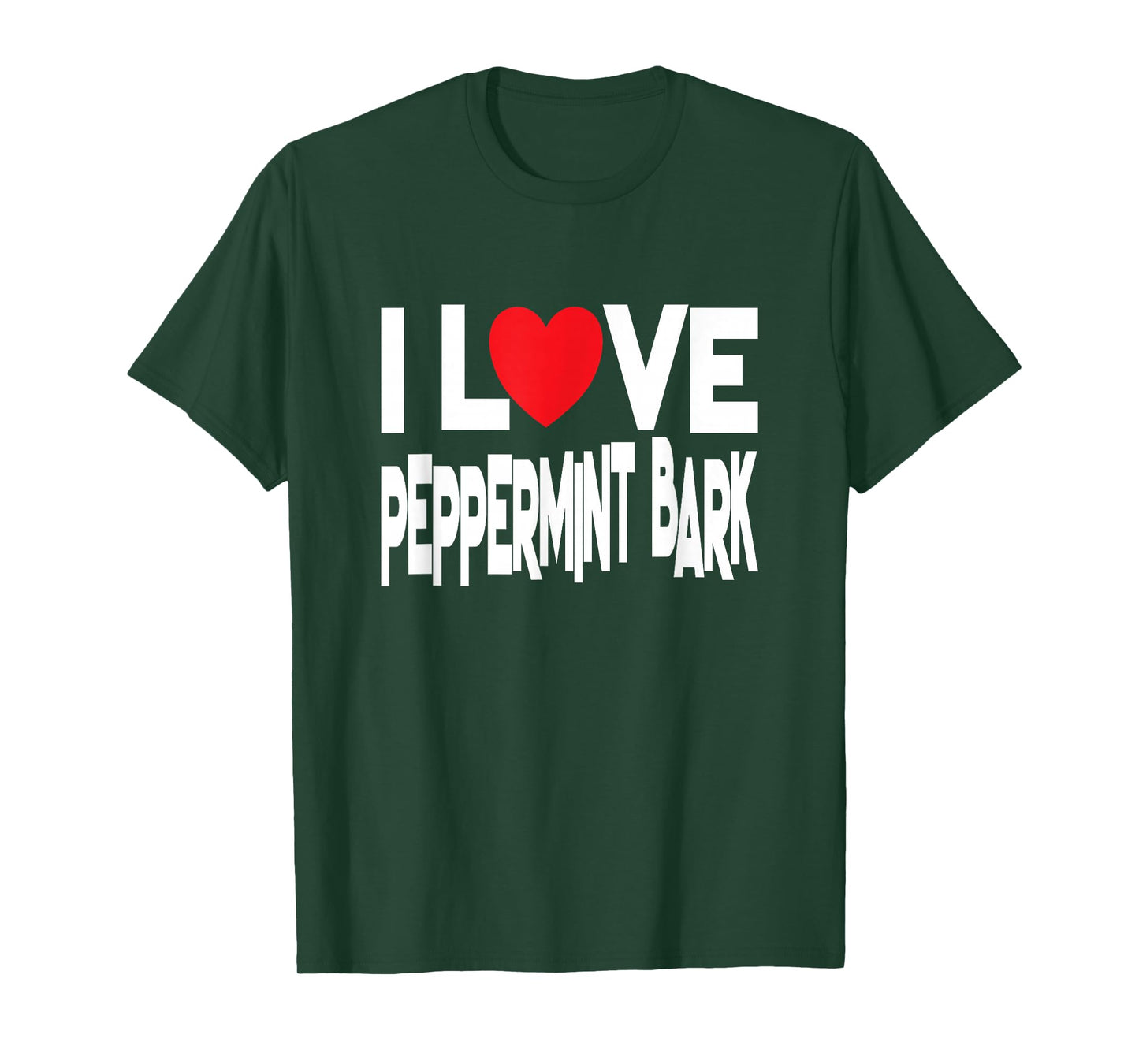 I Love Peppermint Bark - Christmas Candy T-Shirt
