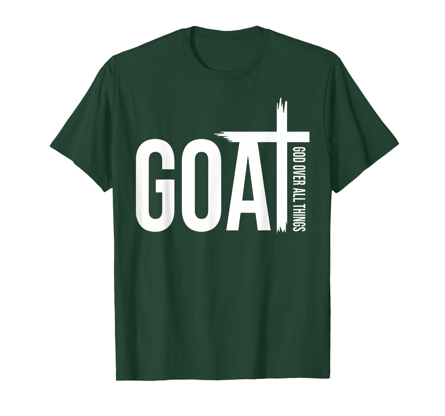 Goat God Over Things Funny Goat Father Lover Christian Faith T-Shirt