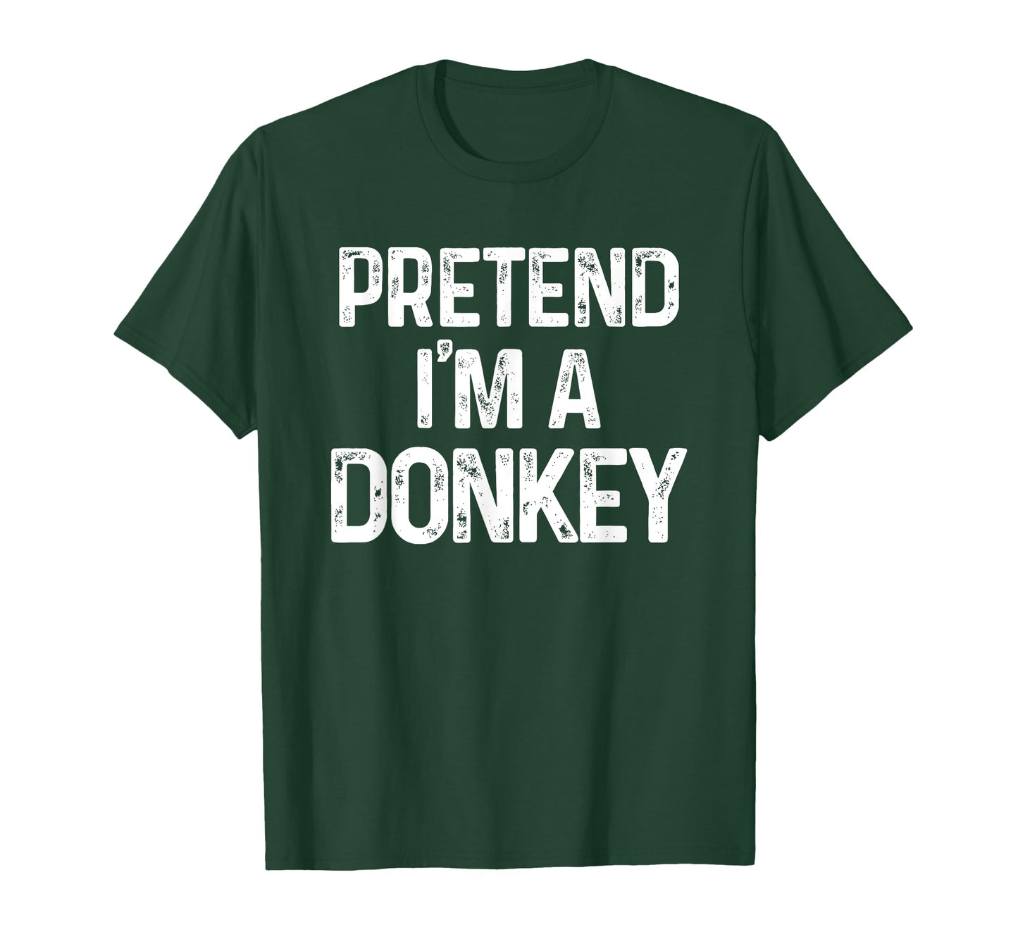 Pretend I'm A Donkey Last Minute Funny Halloween Costume T-Shirt