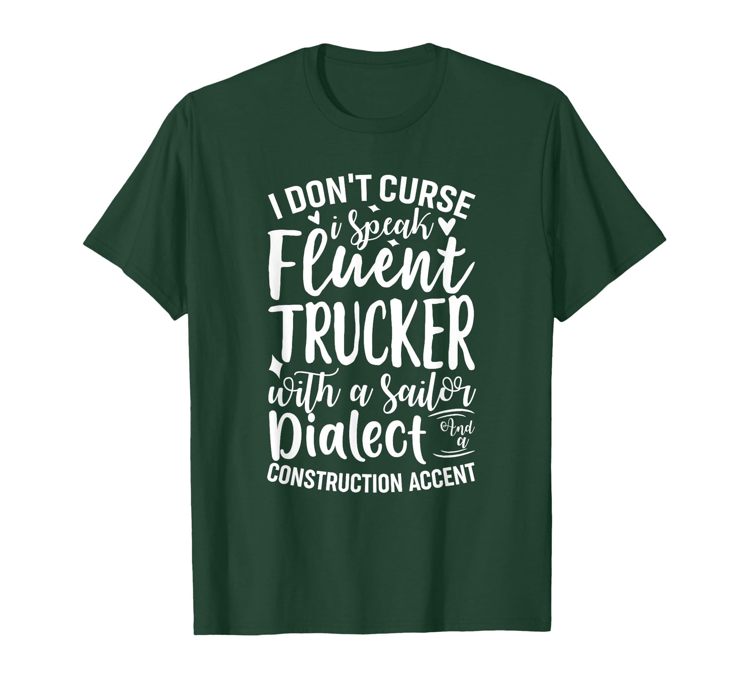 I Don't Curse I Speak Fluent Trucker With A Sailor Dialect T-Shirt