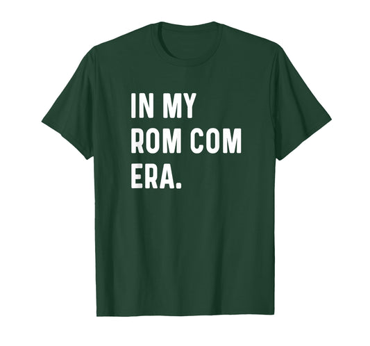 In My Rom Com Era - Funny Eras Trend Saying Valentines Day T-Shirt