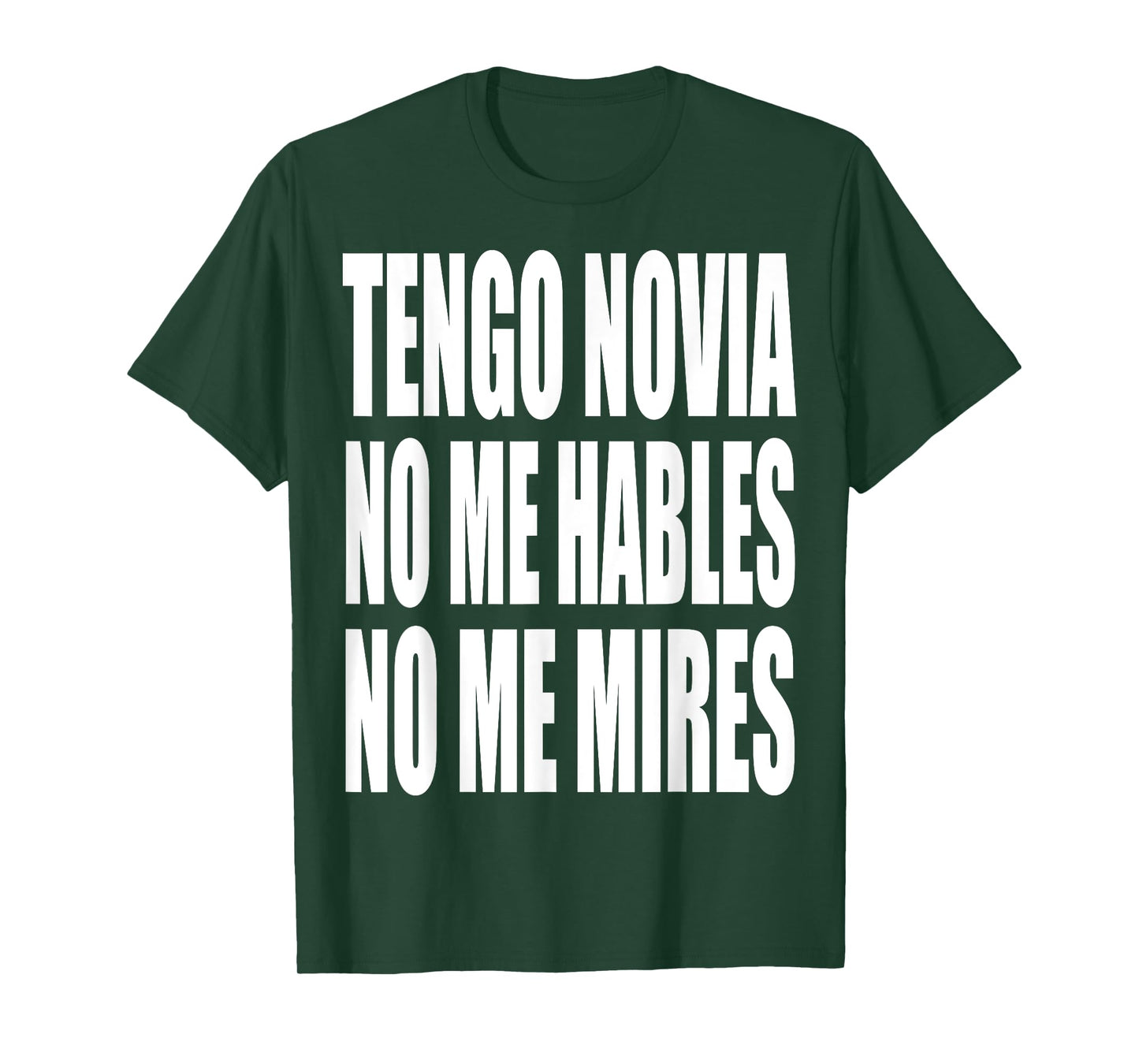 Tengo Novia No Me Hables No Me Mires T-Shirt