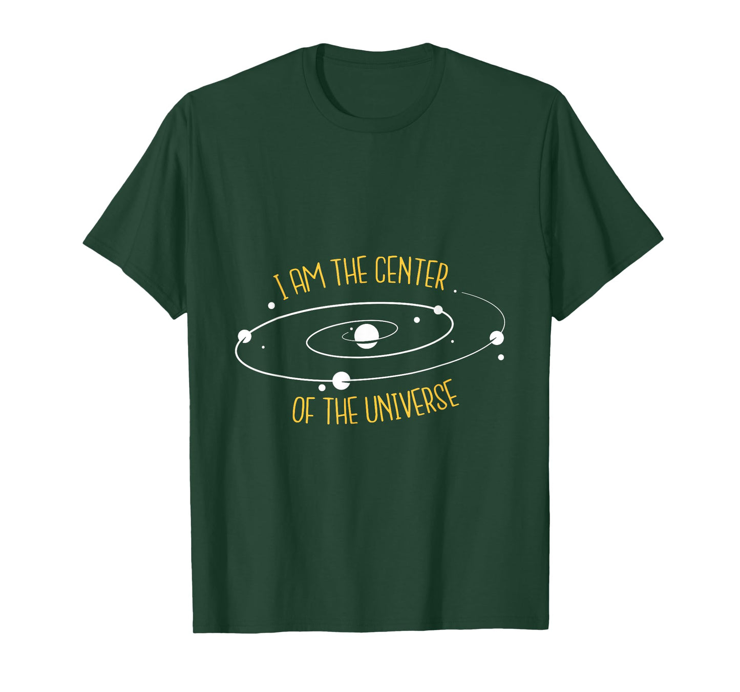 I Am The Center of the Universe T-Shirt