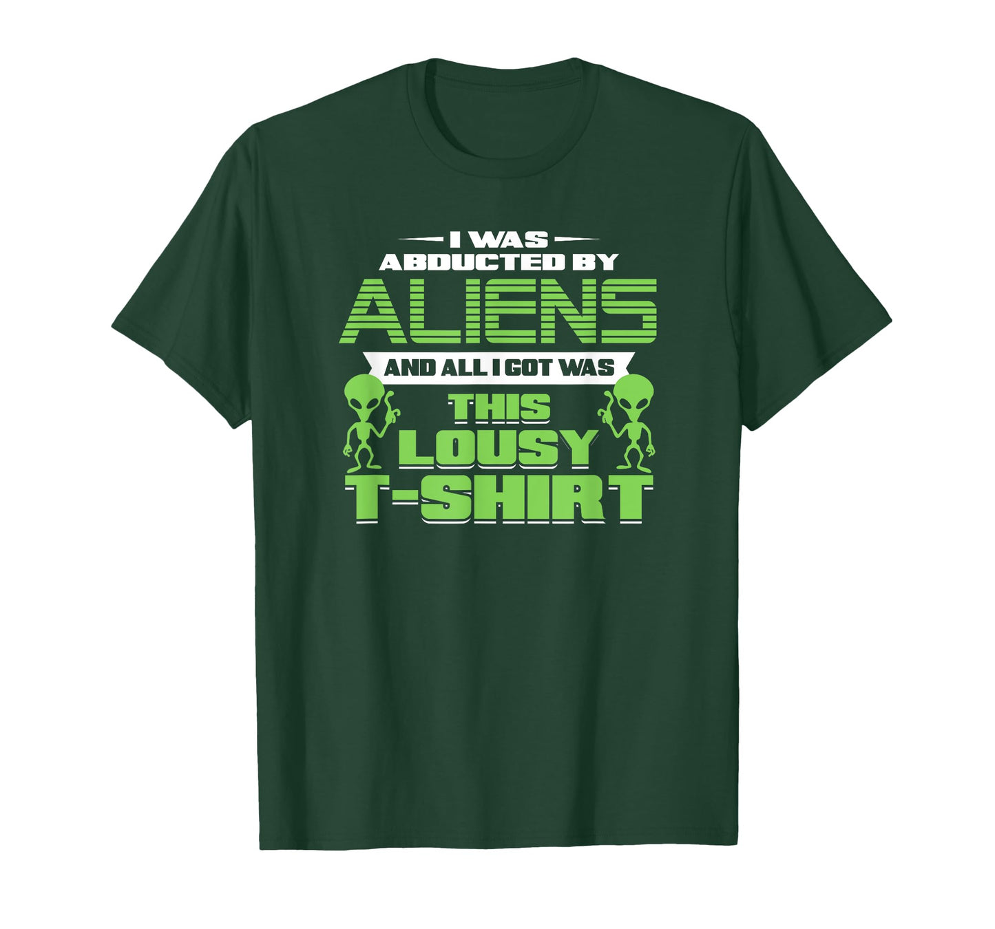 Funny Aliens T-shirt Abducted But All I Got Was This Shirt T-Shirt