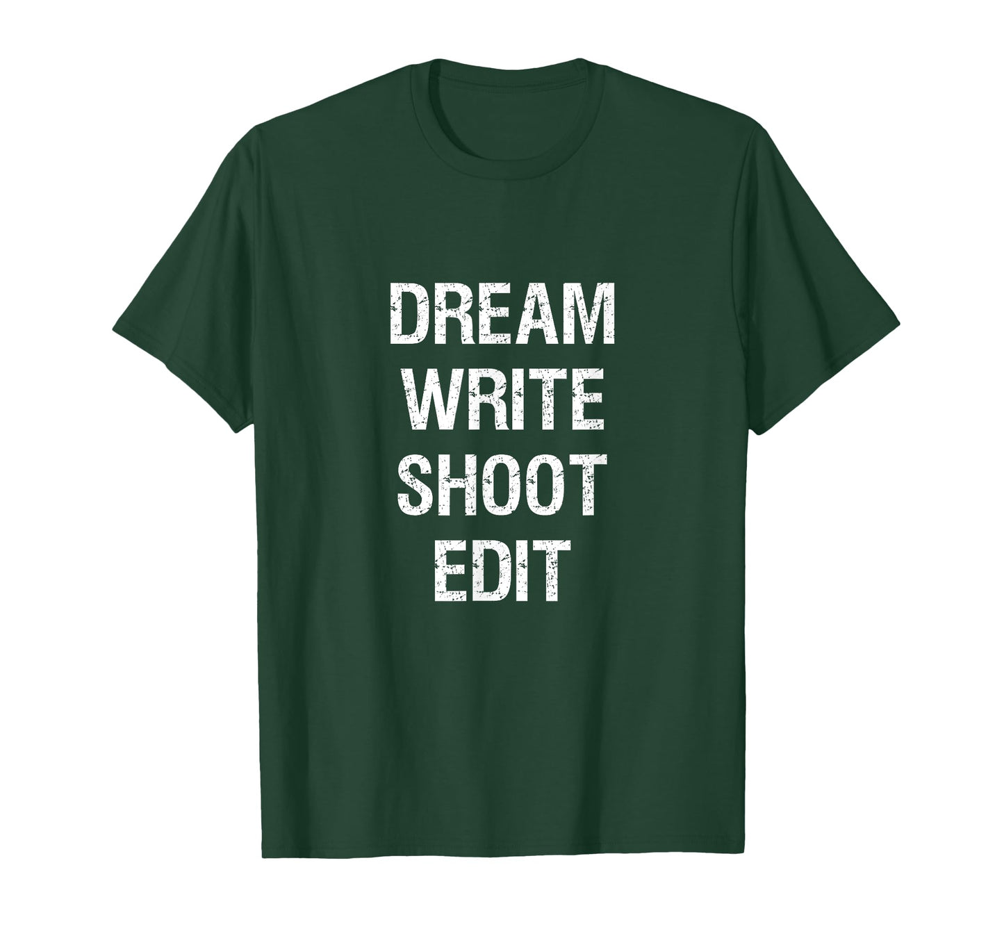 Dream Write Shoot Edit Shirt Filmmaking Tee T-Shirt