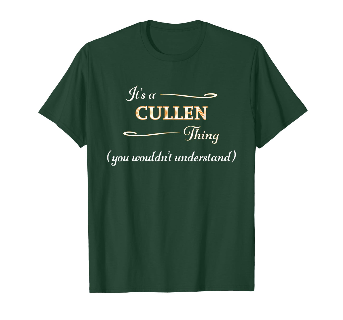 It's a CULLEN Thing, You Wouldn't Understand | Name Gift - T-Shirt